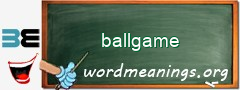 WordMeaning blackboard for ballgame